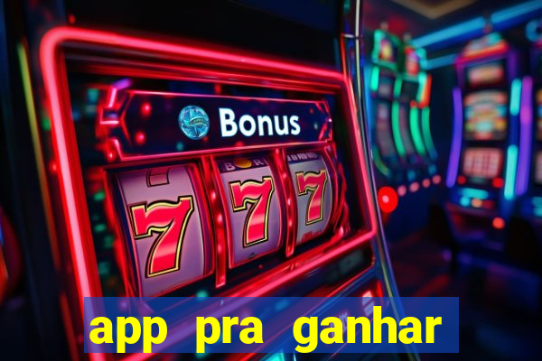 app pra ganhar dinheiro jogando